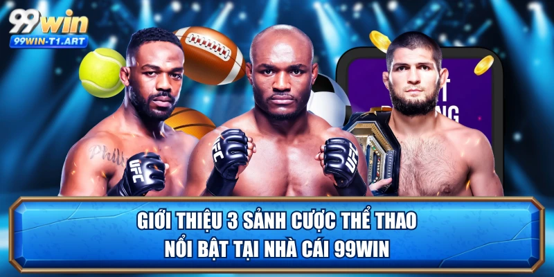 Giới thiệu 3 sảnh cược thể thao nổi bật tại nhà cái 99WIN