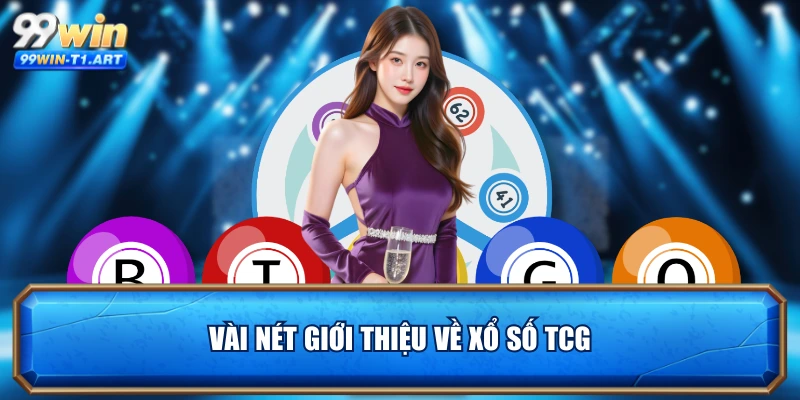 Vài nét giới thiệu về xổ số TCG